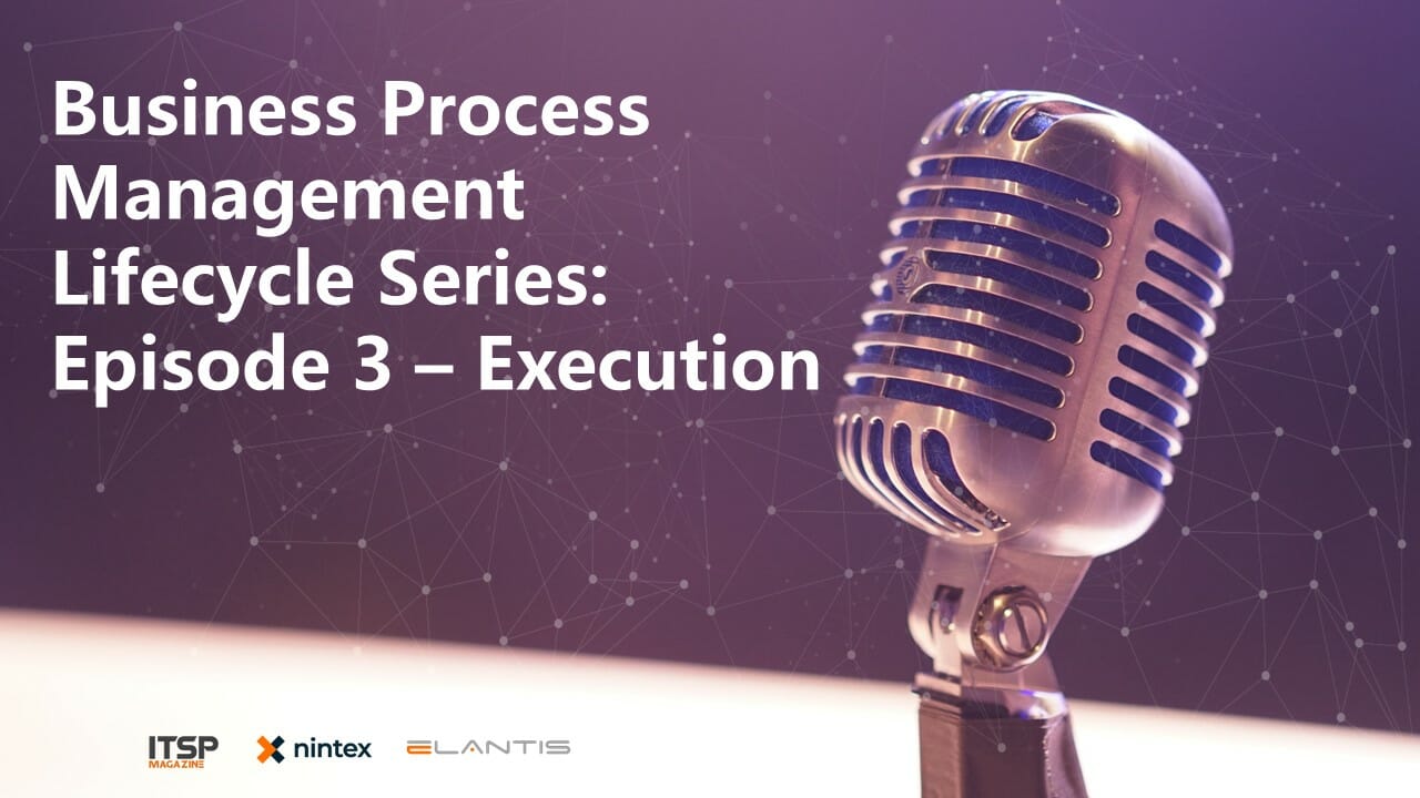 Business Process Management Lifecycle Series – Execution