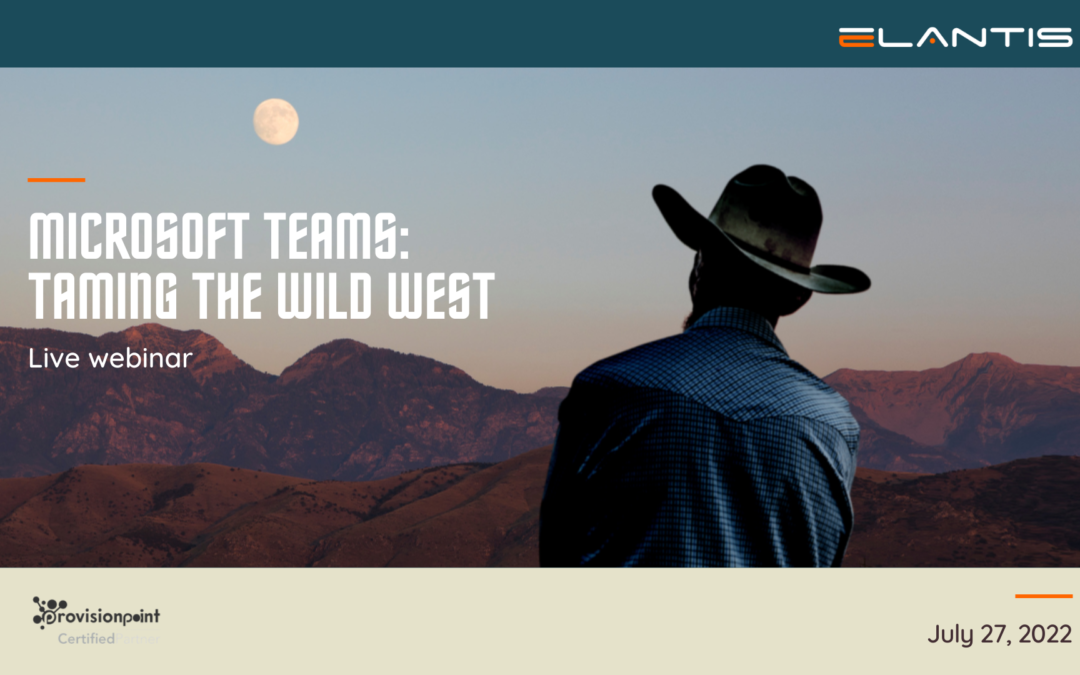 LIVE WEBINAR: Microsoft Teams: Taming the Wild West