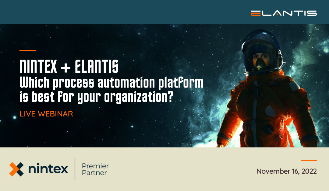 Nintex + Elantis Webinar: Which process automation platform is best for your organization?