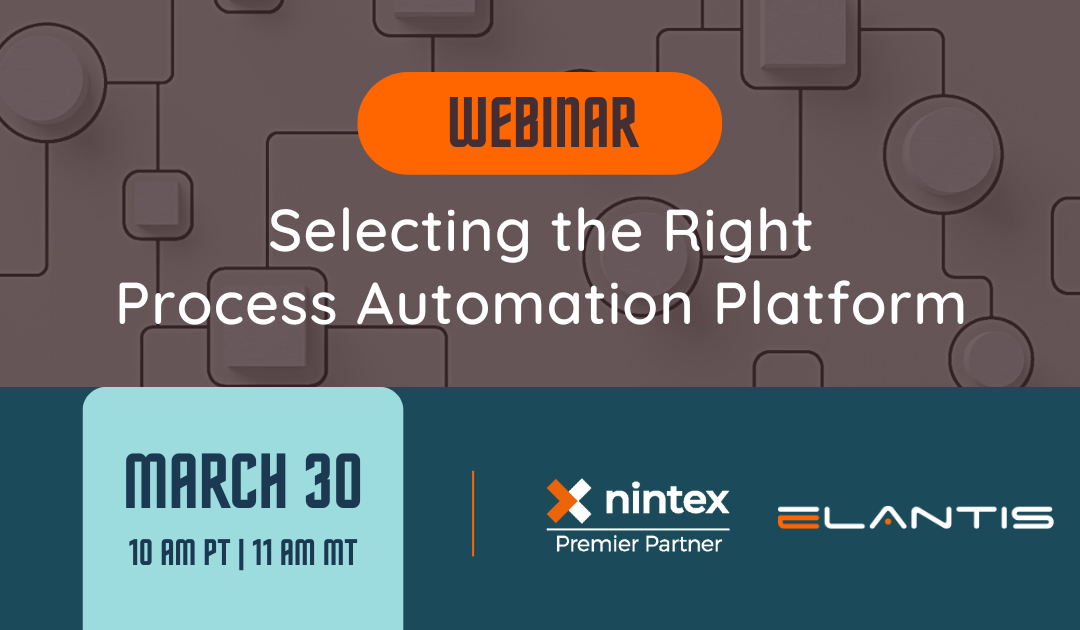 Nintex + Elantis Webinar: Selecting the right process automation platform